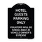 Signmission Hotel Guests Parking Violators Towed Away Vehicle Owners Expense Alum, 18" L, 24" H, BW-1824-23903 A-DES-BW-1824-23903 - alternate 1